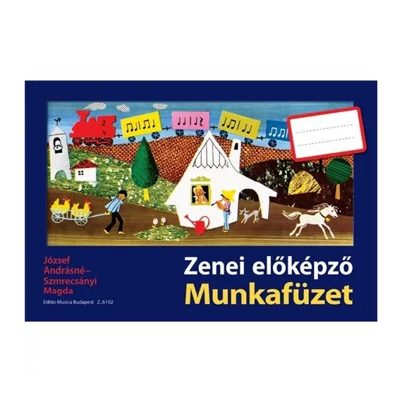 Zenei Előképző - Munkafüzet (József - Szmrecsányi)